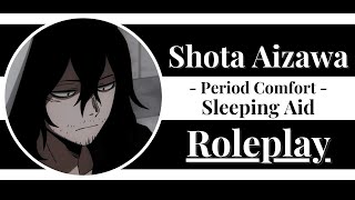 ASMR  Period Comfort  Roleplay【Shota Aizawa】 [upl. by Katushka]