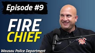 Wausau PD Podcast  Episode 9  Meet the Fire Chief [upl. by Marmawke]