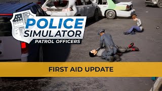 Police Simulator Patrol Officers – The First Aid Update Trailer [upl. by Nore705]