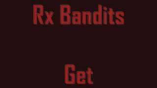 Rx Bandits  Get [upl. by Kalb]