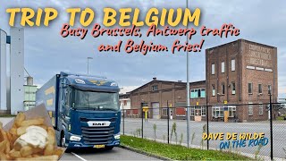 Trip to Mechelen and Houdeng Belgium 🚛🇧🇪 Heavy traffic in Brussels and Antwerp but Belgium Fries [upl. by Ymma276]