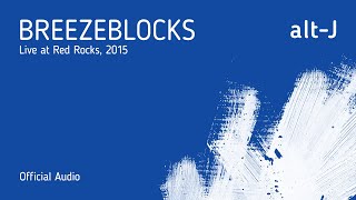 altJ  Breezeblocks Live at Red Rocks Official Audio [upl. by Akemahs15]