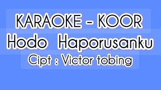 Karaoke Koor Hodo haporusanku Cipt  Victor tobing [upl. by Waugh]