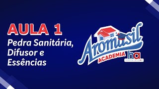 ACADEMIA AROMASIL  Aula 1 Pedra sanitária Difusor e Essência [upl. by Cinda]