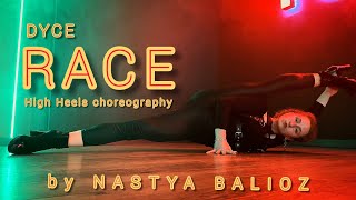 Dyce  Race high heels choreography by Nastya Balioz dance video [upl. by Aihtak]