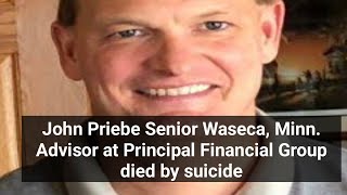 John Priebe Senior Waseca Minn Advisor at Principal Financial Group died by suicide JATINNEWS [upl. by Corney316]