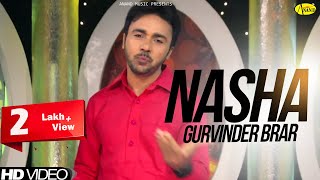 Gurvinder Brar  Nasha  New Punjabi Song 2017  Anand Music [upl. by Ahsilet856]