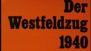 Westfeldzug 1940 Krieg gegen Frankreich Belgien Holland [upl. by Riess]