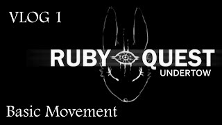 Ruby Quest Undertow VLOG 1 Basic Movements [upl. by Eatnoled523]