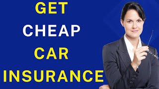 How to Get Cheap Car Insurance [upl. by Lundt]