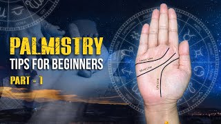 Palmistry Tips for Beginners  Learn Palmistry  Heart Life Mind Marriage Line  Part 1 [upl. by Luhem296]