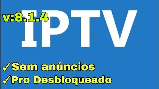 IPTV PRO MOD 814 APK TUDO LIBERADO ATUALIZADO 2024 [upl. by Lesde]