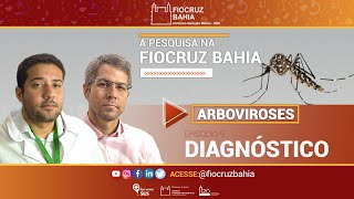 Arboviroses diagnóstico  A Pesquisa na Fiocruz Bahia [upl. by Gnem]