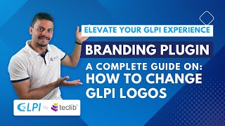 Elevate Your GLPI Experience with the Branding Plugin A complete guide on how to change GLPI Logos [upl. by Yennaiv]