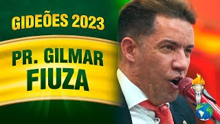 Gideões 2023  Pr Gilmar Fiuza [upl. by Renner]