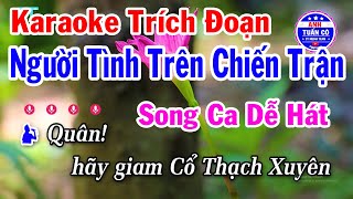 Karaoke Người Tình Trên Chiến Trận Trích Đoạn Song Ca Dễ Hát [upl. by Luehrmann34]