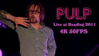 Pulp  Live at Reading 2011  4K 50FPS  Full Show [upl. by Ybreh]