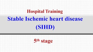 Hospital Training  Internal medicine  Stable Ischemic heart disease SIHD Dr Raniah 20242025 [upl. by Abebi815]