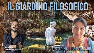 IL GIARDINO FILOSOFICO con Caterina Luisa De Caro [upl. by Nnylannej]