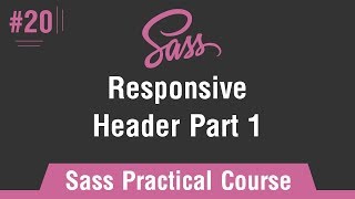 Sass Practical Course in Arabic 20  Responsive  Header Part 1 [upl. by Aleira697]