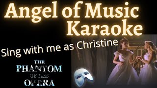 Angel of Music Karaoke Meg only Sing with me as Christine From Phantom of the Opera [upl. by Gough]