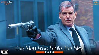 The Man Who Stole The Sky Movie Trailer 2025  Pierce Brosnan amp Hannah Waddingham Renny Harlin [upl. by Niwle]