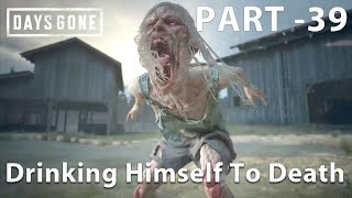 DAYS GONE Gameplay Mission 39  Drinking Himself To Death [upl. by Ahsiadal]