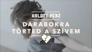 Halott Pénz  Darabokra Törted A Szívem Pryes Edit [upl. by Neelat240]