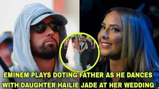 EMINEM DANCES WITH HAILIE JADE AT HER WEDDING LIKE A DOTING FATHER [upl. by Alekat469]