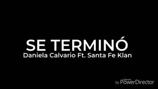 Se Terminó  Daniela Calvario FT Santa Fe Klan  Letra [upl. by Anomis]