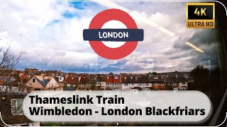 4k London train ride 🇬🇧  Thameslink from Wimbledon to London Blackfriars [upl. by Reamy]