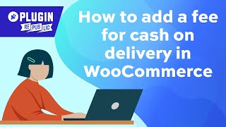 How to add a cash on delivery fee in WooCommerce [upl. by Noxin]