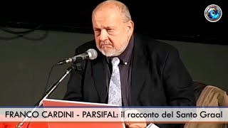 FRANCO CARDINI  PARSIFAL il racconto del Santo Graal [upl. by Baker]