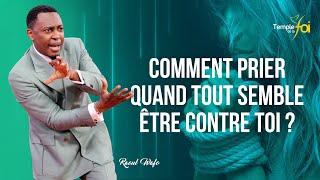 COMMENT PRIER QUAND TOUT SEMBLE ÊTRE CONTRE TOI   Raoul WAFO [upl. by Sholley848]