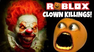 Roblox Clown Killings 1 Annoying Orange Plays [upl. by Aneris]