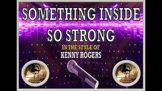 Something Inside So Strong  Sing It Karaoke  In the style of Kenny Rogers [upl. by Ecadnarb]