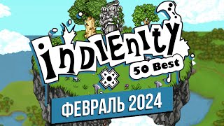 Индинити Лучшие Инди игры февраля  Best Indie Games of February 2024 [upl. by Neenwahs]