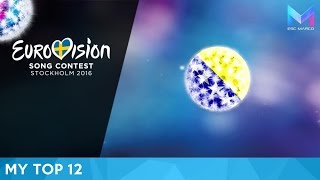 Eurovision 2016  MY TOP 12 so far [upl. by Aihselef400]