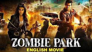 ZOMBIE PARK  Hollywood Horror Action English Movie  Zombie Horror Movies  Full HD English Movies [upl. by Ahtiek]