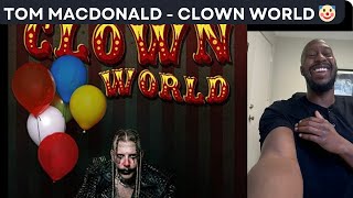 REACTION Tom Macdonald Clown World [upl. by Pembrook]