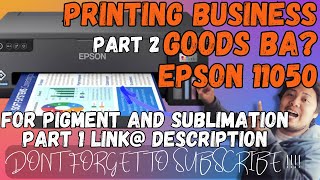 EPSON 11050 A3 PRINTER GOODS BA FOR BUSINESS  PART 2  PRINTING BUSINESS GUIDE [upl. by Haret]