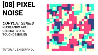 08 PIXEL Noise  Tutorial Touchdesigner Español Low Res Noise [upl. by Pitarys]