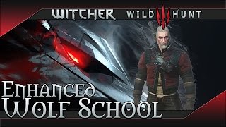 The Witcher 3 Wild Hunt Enhanced Wolf School Gear Set [upl. by Stillman192]