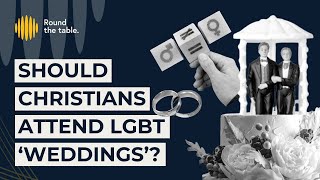 Should Christians attend LGBT weddings  Round the Table [upl. by Nahrut]