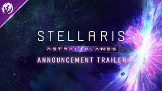 Stellaris Astral Planes  Announcement Trailer [upl. by Nnayr]