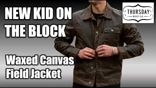 Thursday Boots Waxed Canvas Field Jacket Unboxing  As good as the Flint and Tinder Waxed Trucker [upl. by Eelek716]