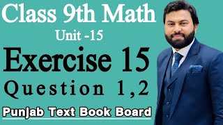 Class 9th Math Unit 15 Exercise 15 Q1Q2 9th Class Math Exercise 15 Exercise 15 Q1Q2 of 9th Class [upl. by Pacien107]