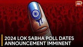 Election Commission Set to Announce 2024 Lok Sabha Poll Dates  India Today News [upl. by Nesyla230]