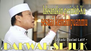 Laksanakan PerintahKu Sesuai Kemampuanmu  Ustadz Dasad Latif [upl. by Behrens]