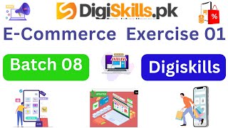 ECommerce Management exercise 1 batch 8  digiskills ecommerce exercise 1exercise1ecommerce [upl. by Maighdiln]